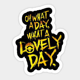 What A Lovely Day (Fury Road) Sticker